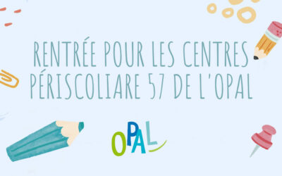Lancement d’année pour les centres périscolaires 57 de l’O.P.A.L.